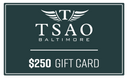 eGift Cards Gift Card Tsao Baltimore $250.00 USD 